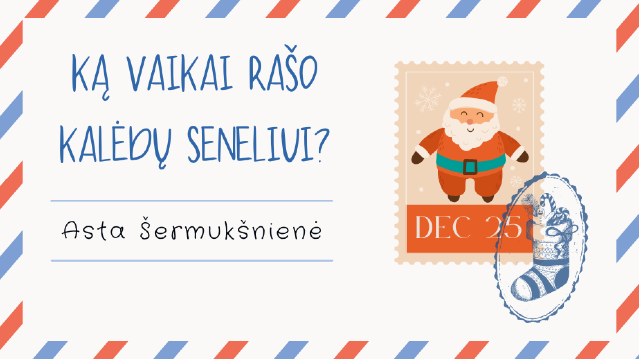 Ką vaikai rašo Kalėdų seneliui?