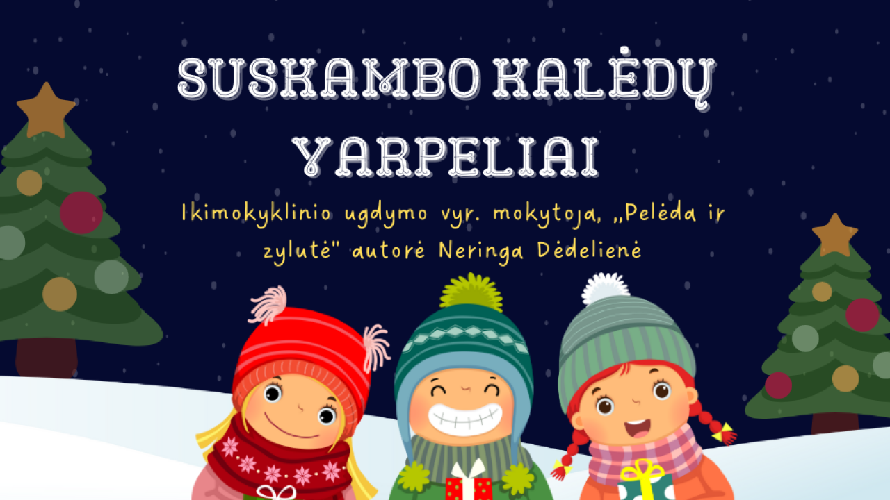 Epamokėlė „Suskambo Kalėdų varpeliai“ + veiklų idėjos mėnesiui 3-5 metų vaikams