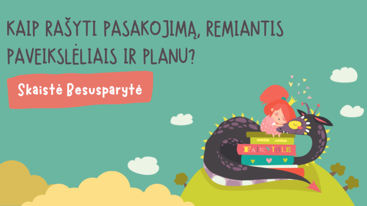 Kaip rašyti pasakojimą, remiantis paveikslėliais ir planu?