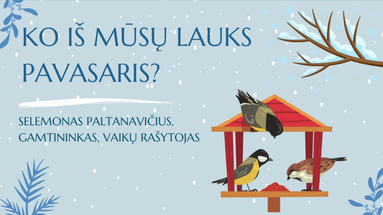 Ko iš mūsų lauks pavasaris?