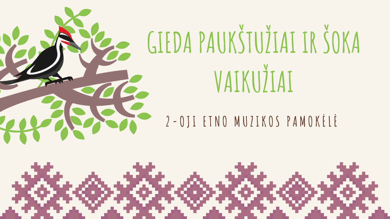 ETNOMUZIKA: Gieda paukštužiai ir šoka vaikužiai