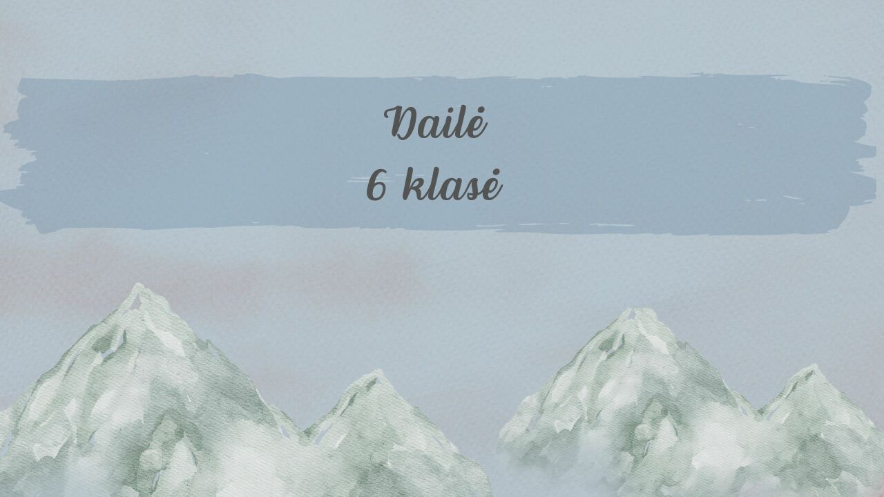 Dailės žanrai: natiurmortas, portretas ir autoportretas.