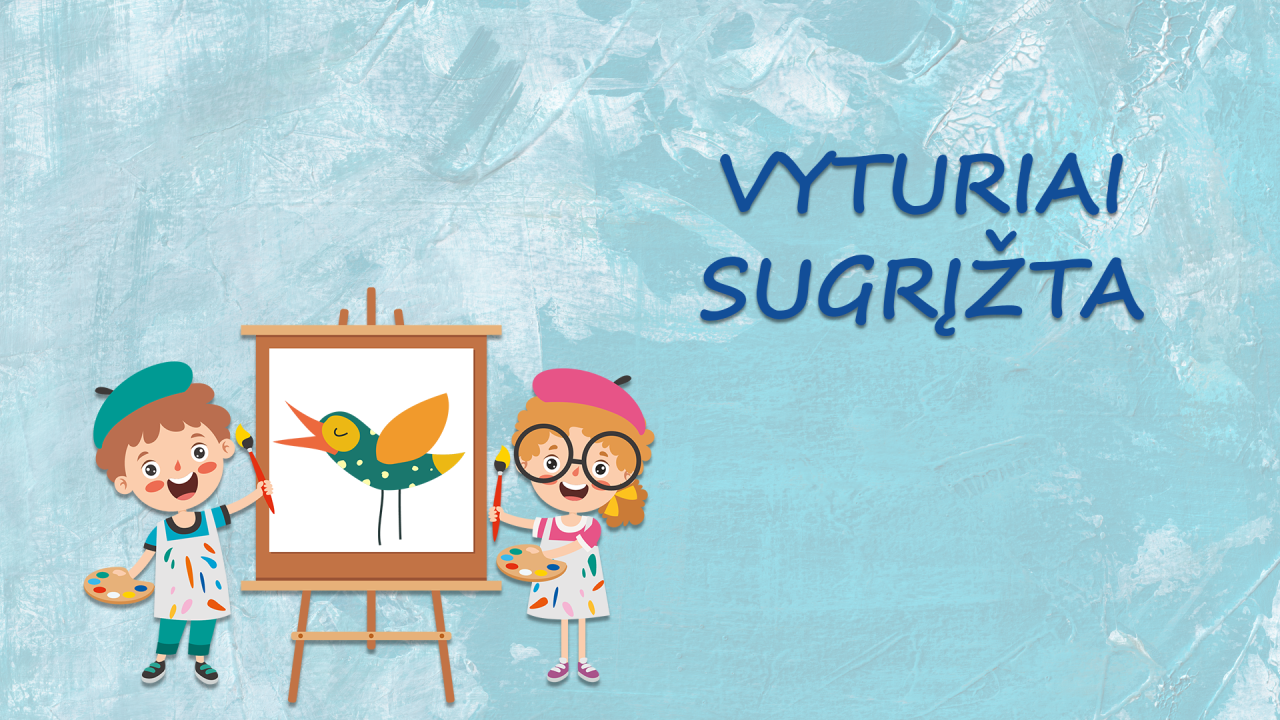 Vyturiai sugrįžta. Dailė