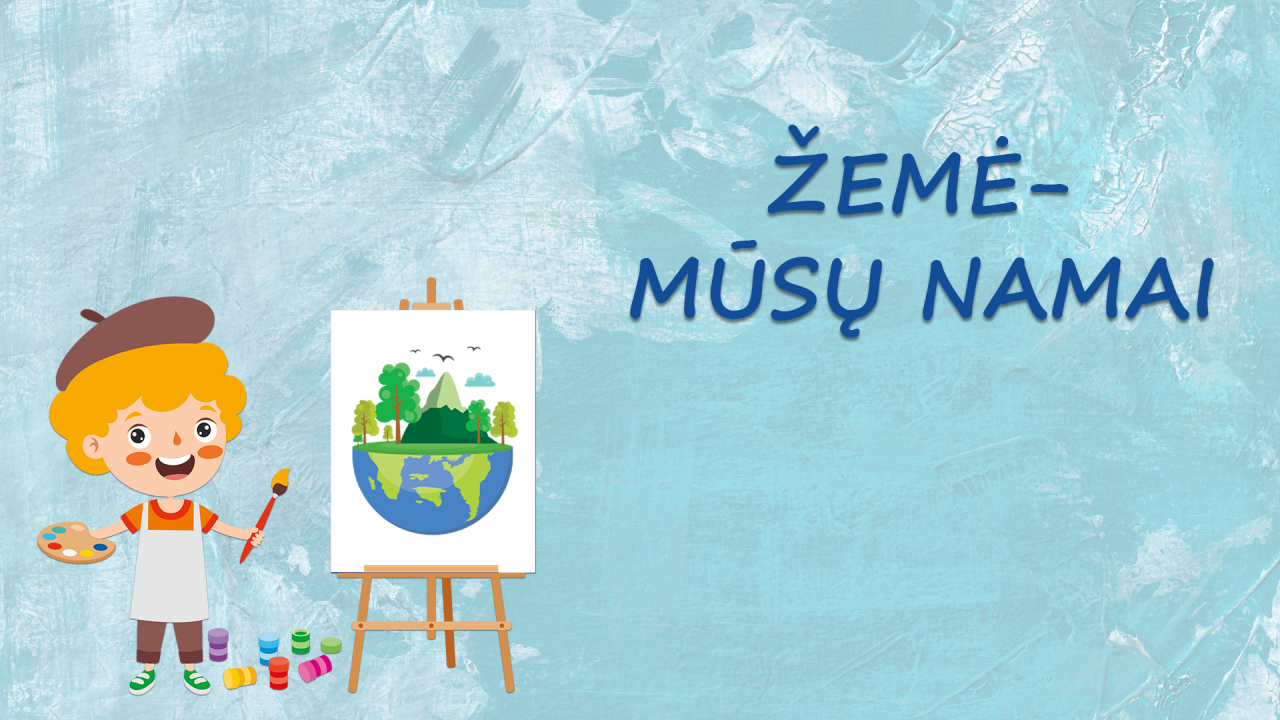 Žemė – mūsų namai. Dailė