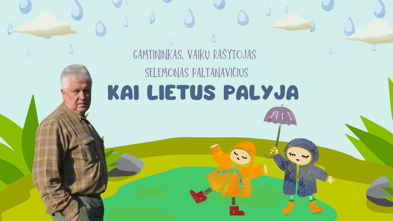 Kai lietus palyja