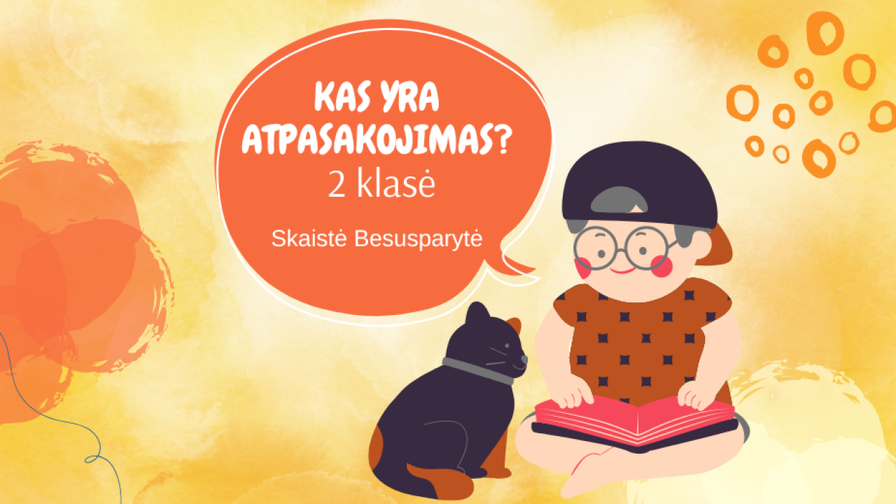 Kas yra „Atpasakojimas“? 2 klasė