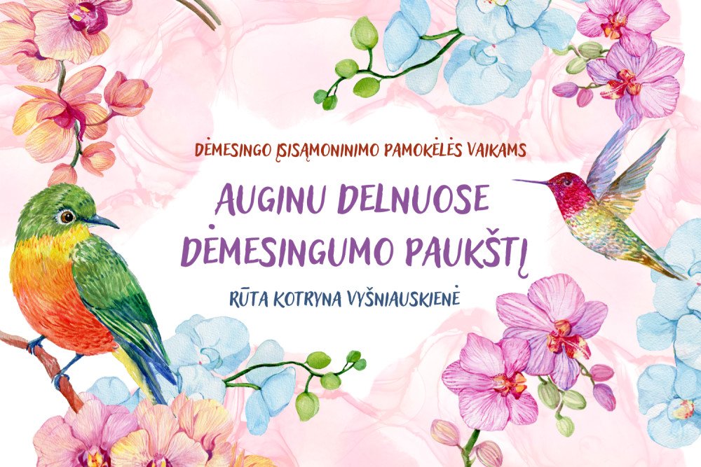 SEU: Auginu delnuose dėmesingumo paukštį