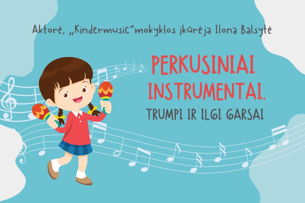 Perkusiniai instrumentai. Ilgi ir trumpi garsai